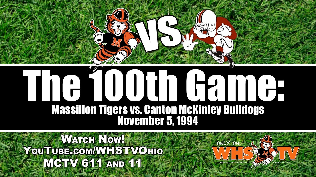 The 100th Game: Massillon Tigers vs. Canton McKinley Bulldogs (11.5.1994)