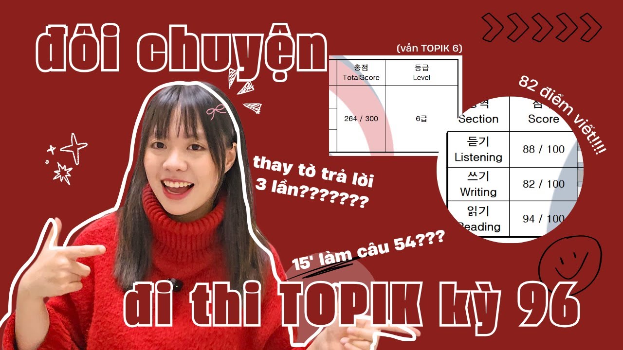 Kể chuyện đi thi TOPIK bị lo âu | 3 lần TOPIK 6 | Lần đầu trong đời được 82 điểm viết (쓰기)
