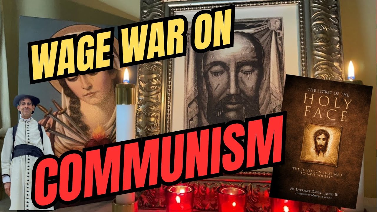 Resistance Podcast #232: Make War on Communism - The Holy Face Devotion w/ Fr. Carney