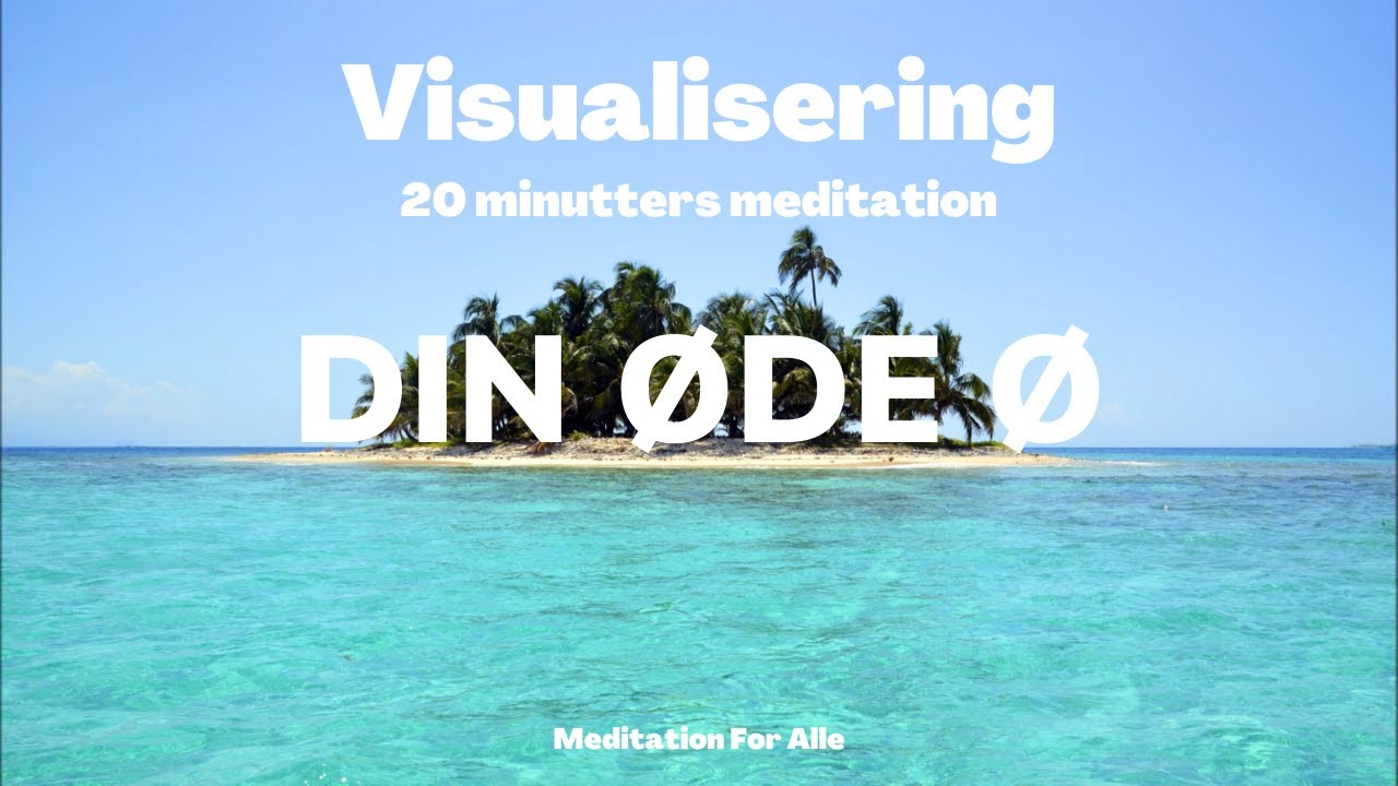 Visualisering - 20 minutter guidet meditation p&aring; dansk som giver dig ro.