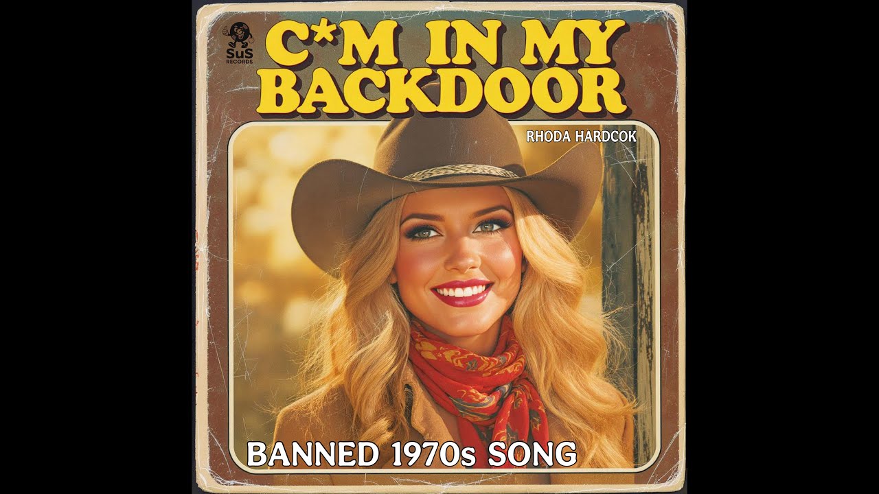 Rhoda Hardcok - C*M in my Back Door (BANNED 1970s Song)
