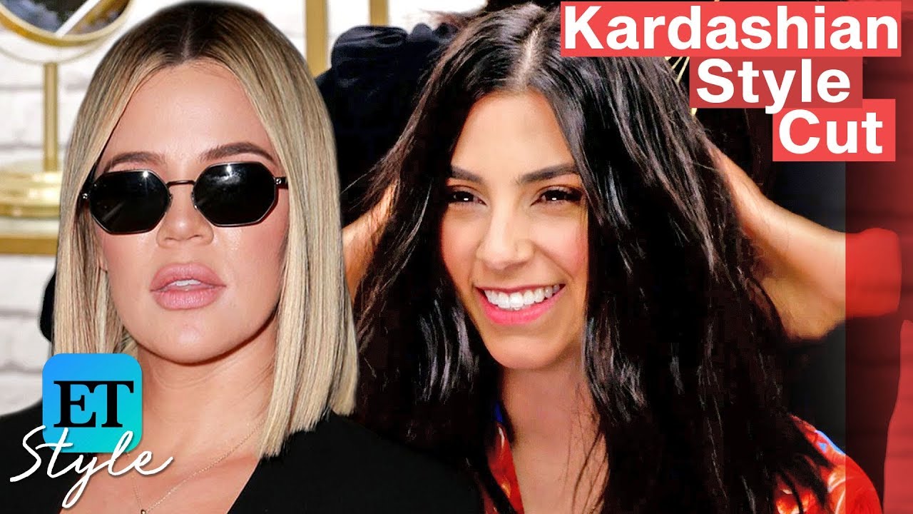 How to Get a Haircut Like a Kardashian | ET Style