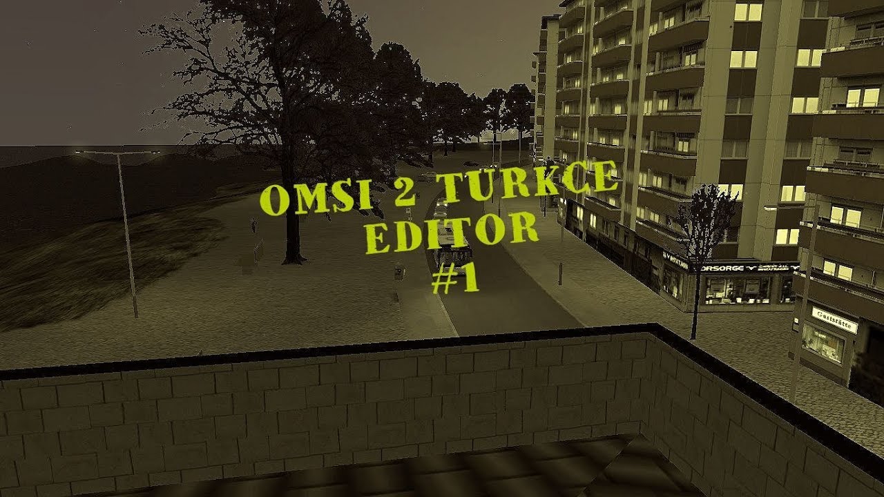 OMSI 2 | TÜRKÇE EDITOR KULLANIMI | HARITA YAPIYORUZ #1