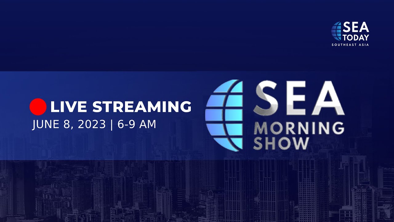 SEA Today Live Streaming: SEA Morning Show - June 8, 2023