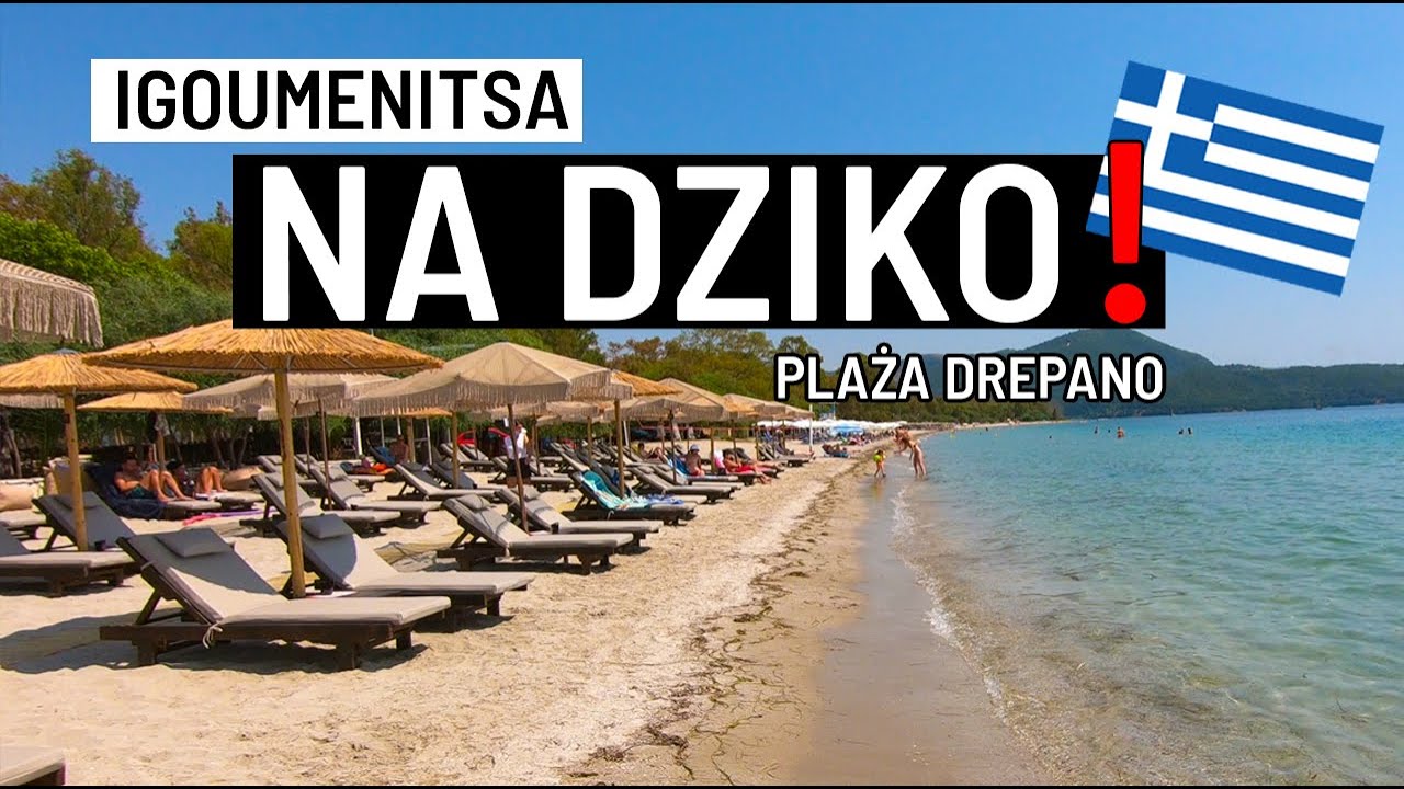 GRECJA NA DZIKO - Jedziemy do Miasta Igoumenitsa Nocujemy na Dziko na Plaży Drepano !