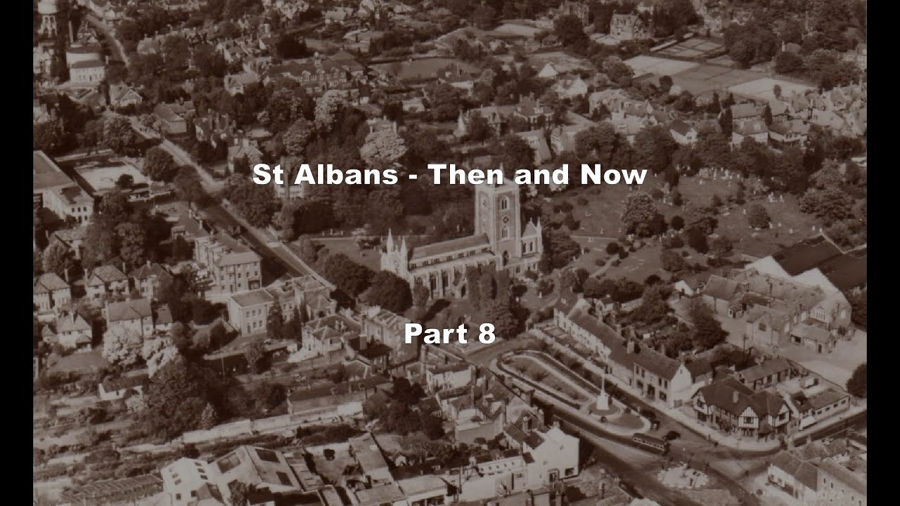 St Albans Then and Now - Part 8