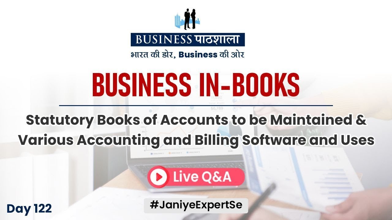 Statutory Books of Accounts to be Maintained & Various Accounting and Billing Software and Uses
