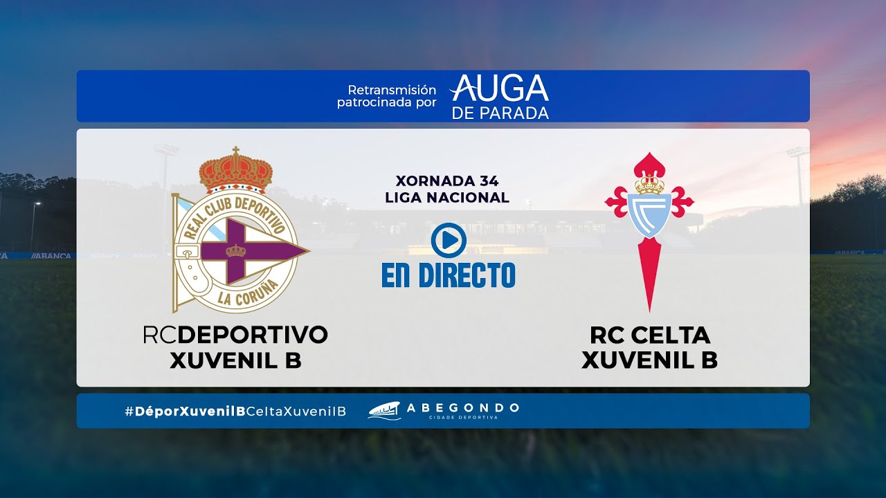 DÉPOR JUVENIL B - RC CELTA JUVENIL B | TEMPORADA 24-25 | OFRECIDA POR AUGA DE PARADA