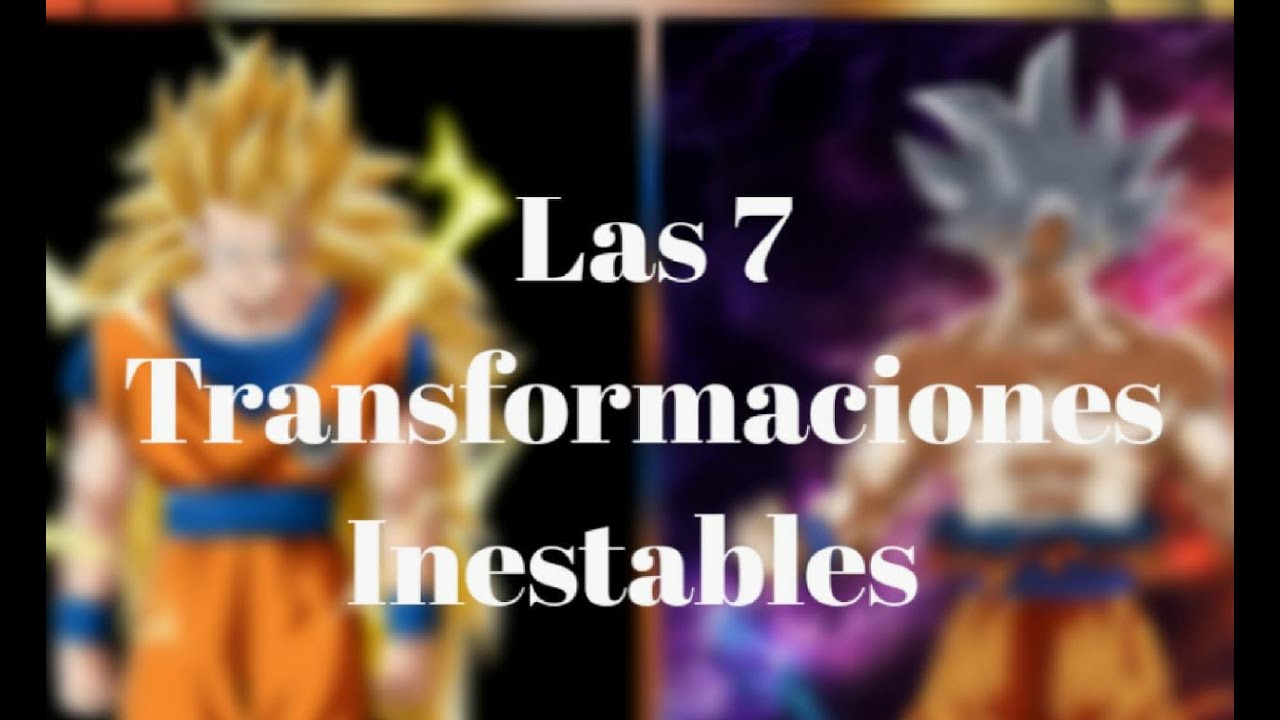 Top 7 Transformaciones mas inestables de dragon ball (Z, Super, AF)
