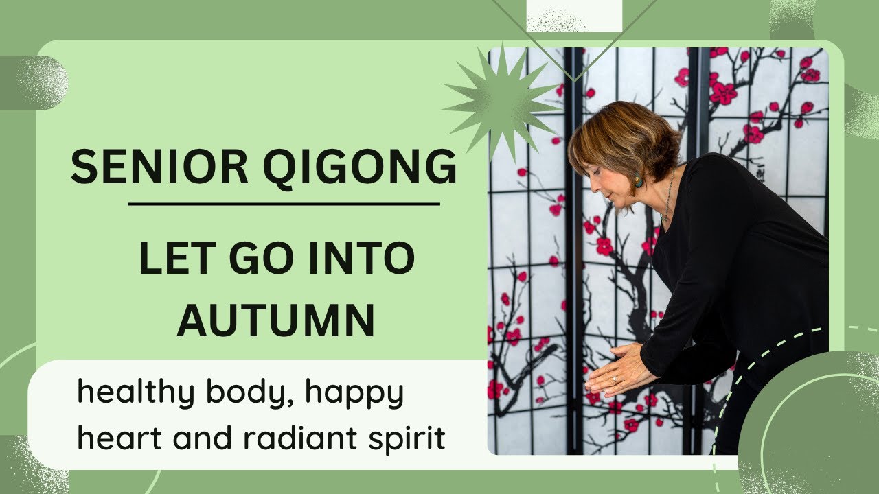 Senior Qigong for the Autumn Season, for resilence, ease and vitality, and a strong immune system.