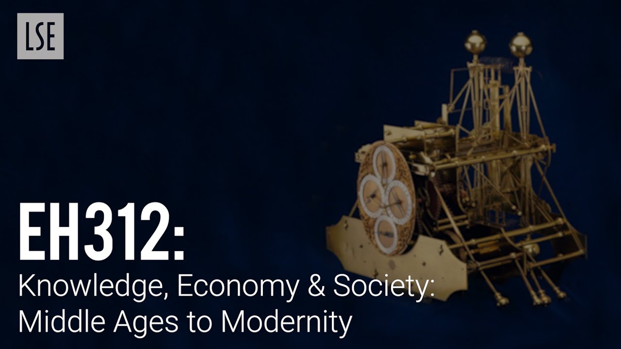 EH312  - Knowledge, Technology and Economy from the Middle Ages to Modernity