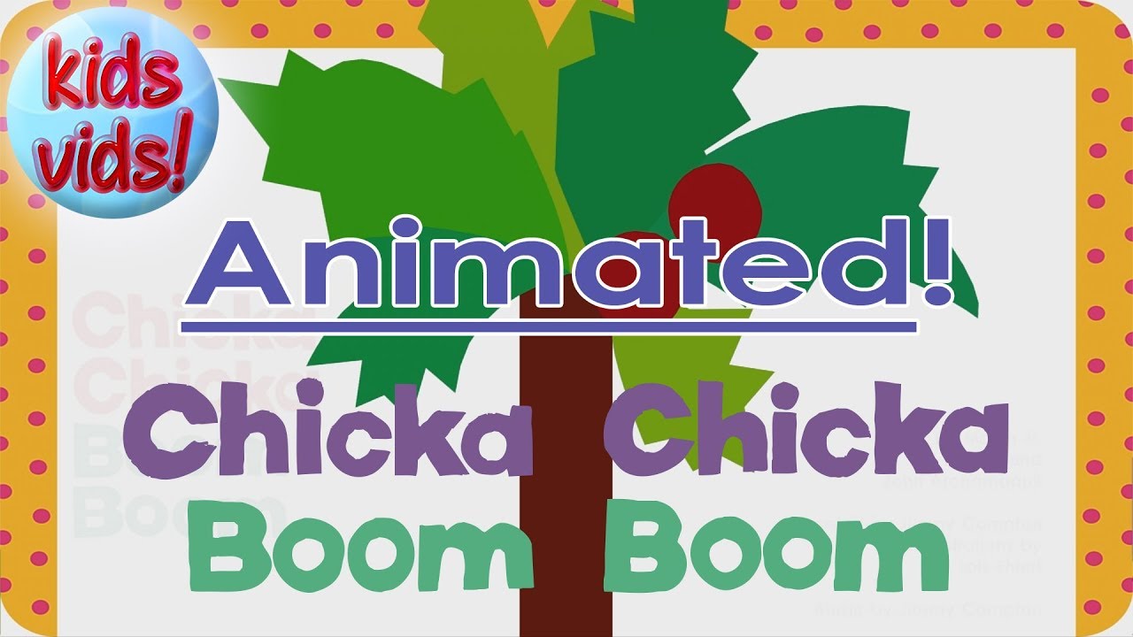 Chicka Chicka Boom Boom with music! Book-accurate animation!