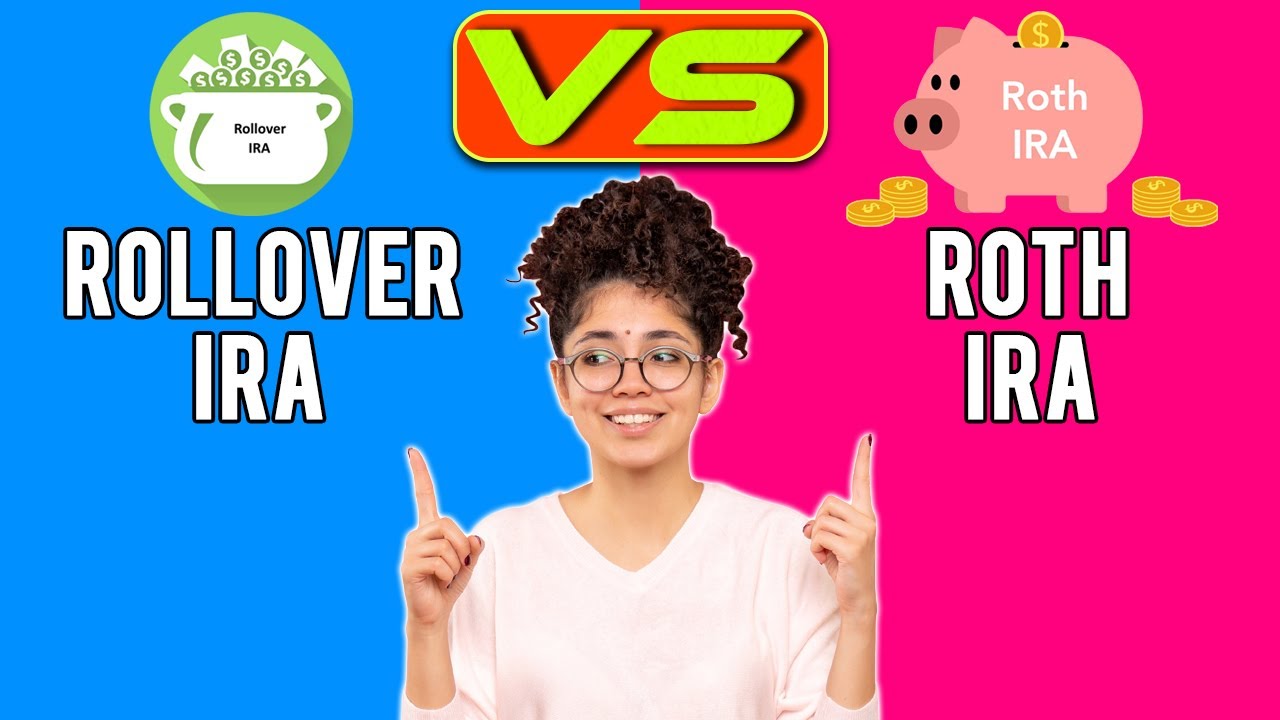 Rollover IRA vs Roth IRA - What's the Difference? (A Detailed Comparison)