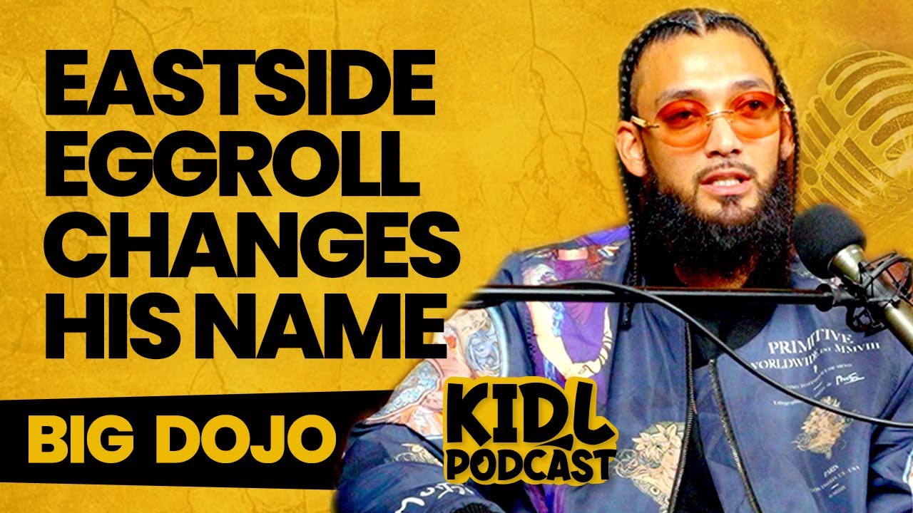EastsideEggroll Changes Name to BIG DOJO, Makes Peace with Kid L, & New Music | Kid L Podcast #209