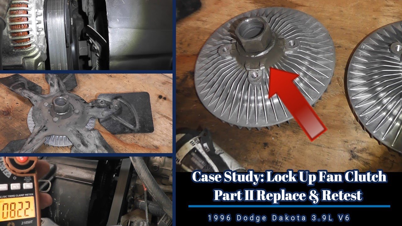 Case Study Locked Up Fan Clutch  PT2 New Fan Clutch Installation & Retest 1996 Dodge Dakota 3.9L V6