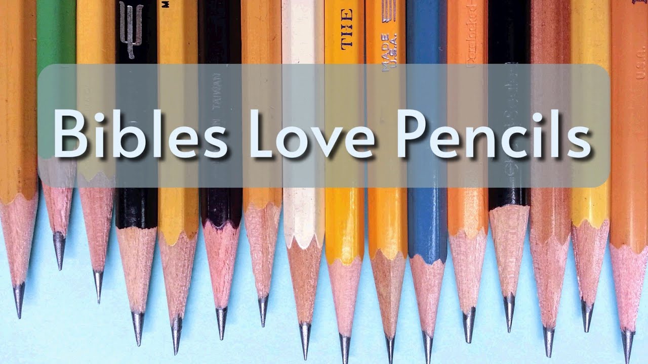 Bibles Love Pencils