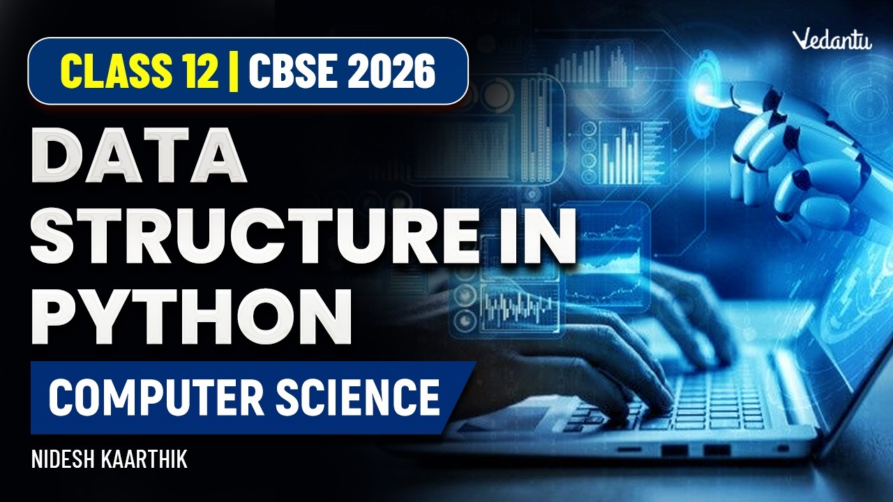 Структуры данных в Python | Информатика | 12 класс CBSE 2026 | Нидеш Каартик
