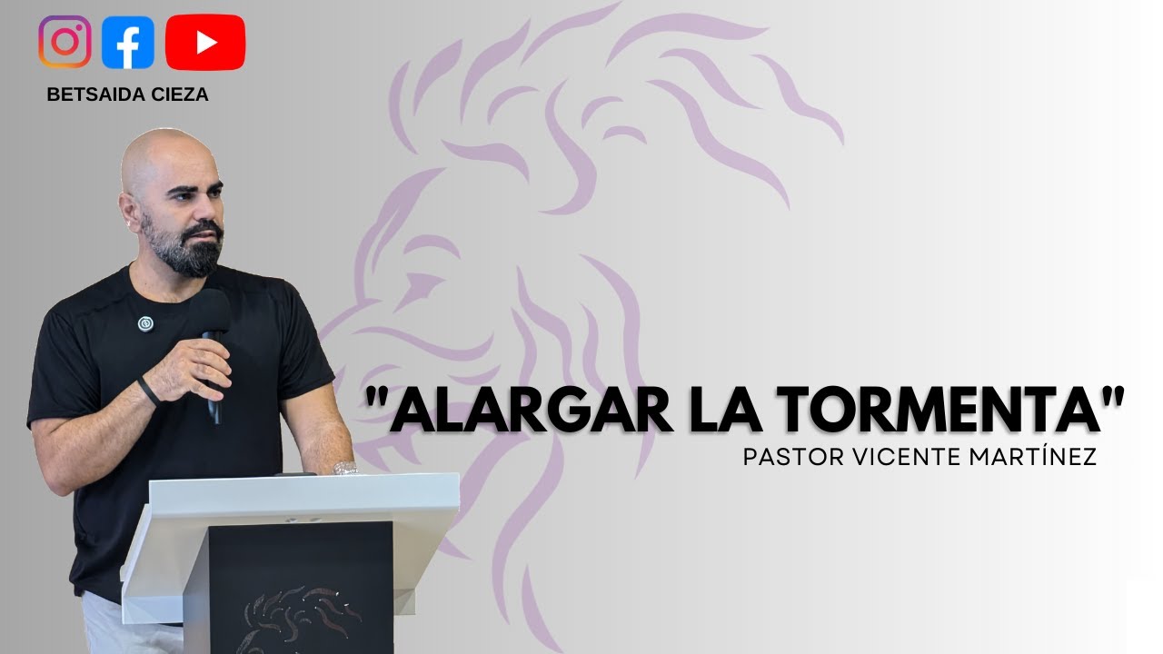 Alargando La Tormenta - Pastor Vicente Martínez