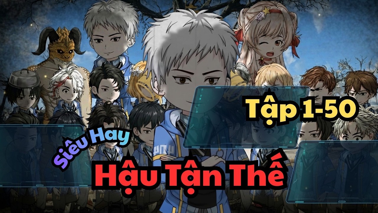 Full (Tập 1-50) | Hậu Tận Thế | DarkZen Vietsub