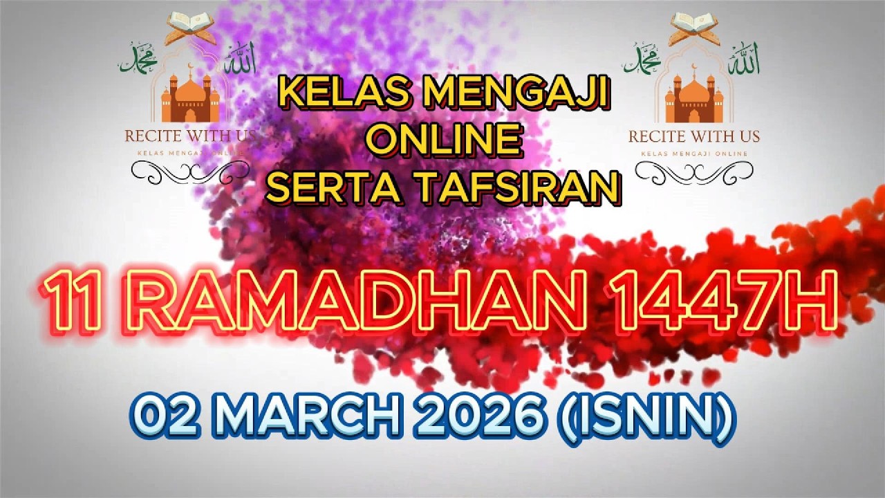 Mengaji Al-Qur'an & Iqra' (Bersama Tafsiran) - 11 Ramadhan 1447H / 02 March 2026 (ISNIN)