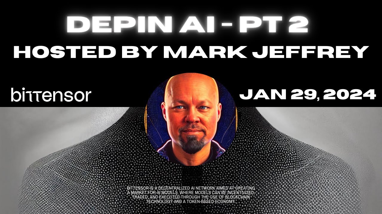 Bittensor | DePIN AI by @MarkJeffrey x  Guest: @Mogmachine (January 29, 2024)