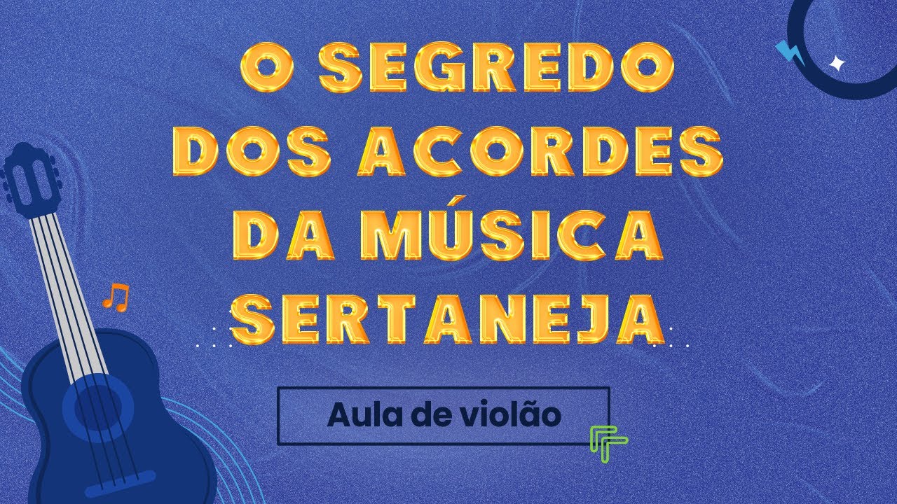O SEGREDO DOS ACORDES DA MÚSICA SERTANEJA