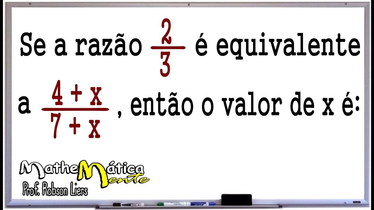 PROBLEMAS COM RAZ&Atilde;O E PROPOR&Ccedil;&Atilde;O #1 - Prof. Robson Liers - Mathematicamente