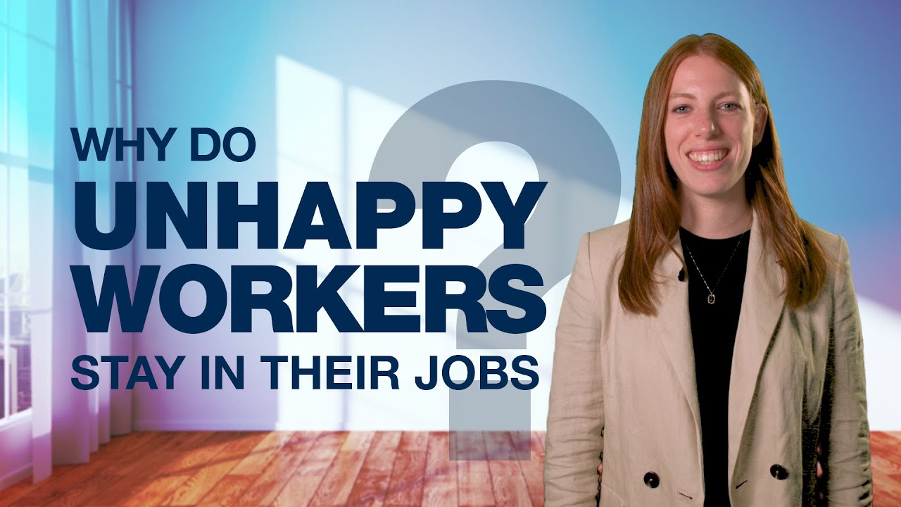 Why do unhappy workers stay in their jobs? | Talent Trends