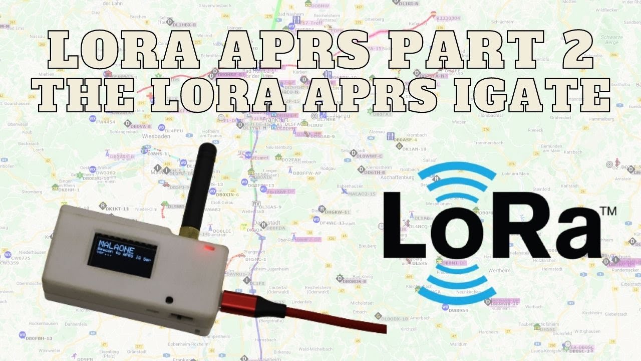 LORA APRS  Teil 2 - Das Lora APRS IGate