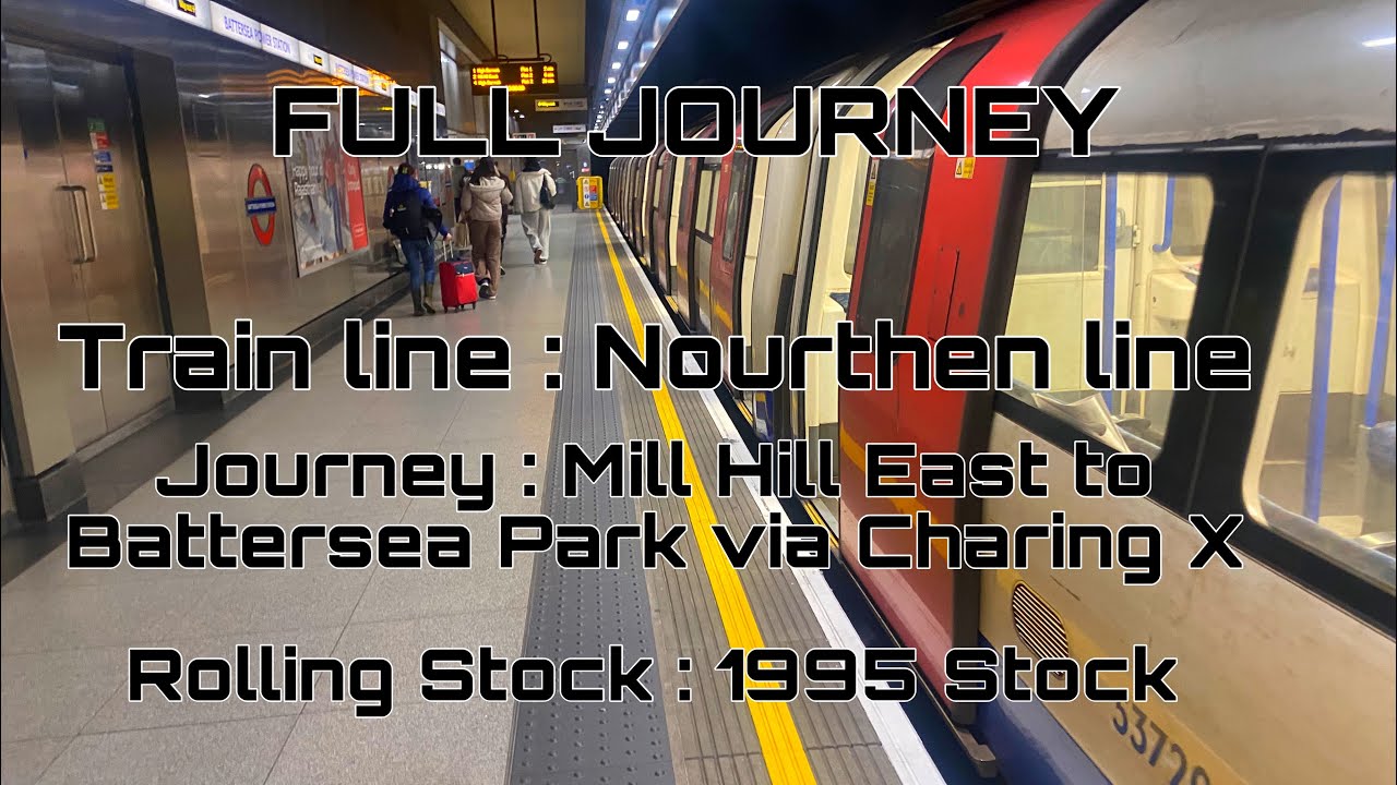 Northern line from Mill Hill East to Battersea Power Station via Charing Cross | Full Journey ￼