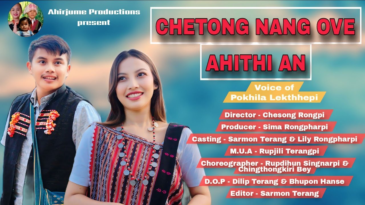 CHETONG NANG OVE AHITHI AN Official Video || SARMON TERANG & LILY RONGPHARPI || POKHILA LEKTHEPI
