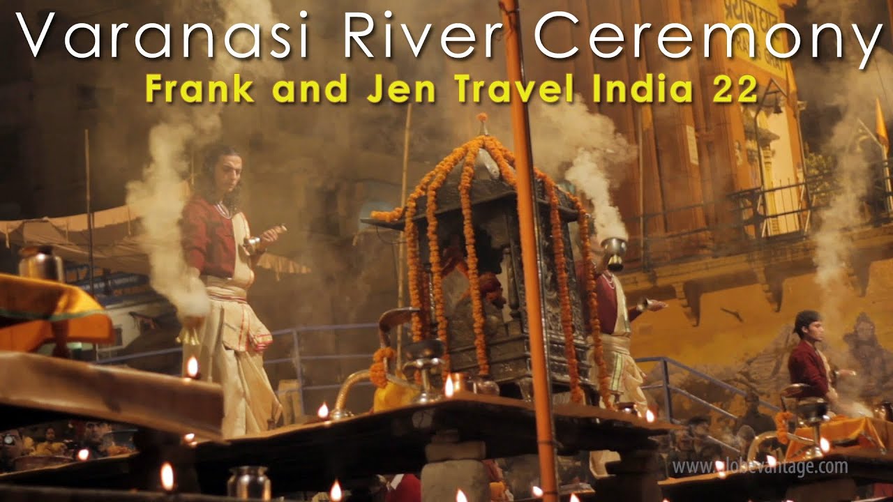 Varanasi Ganges River Ceremony Ganga Aarti - Frank & Jen Travel India 22