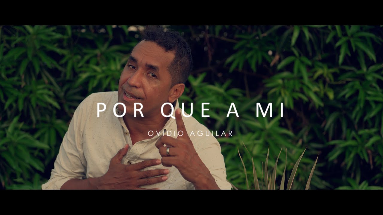 Ovidio Aguilar - Porque a Mi