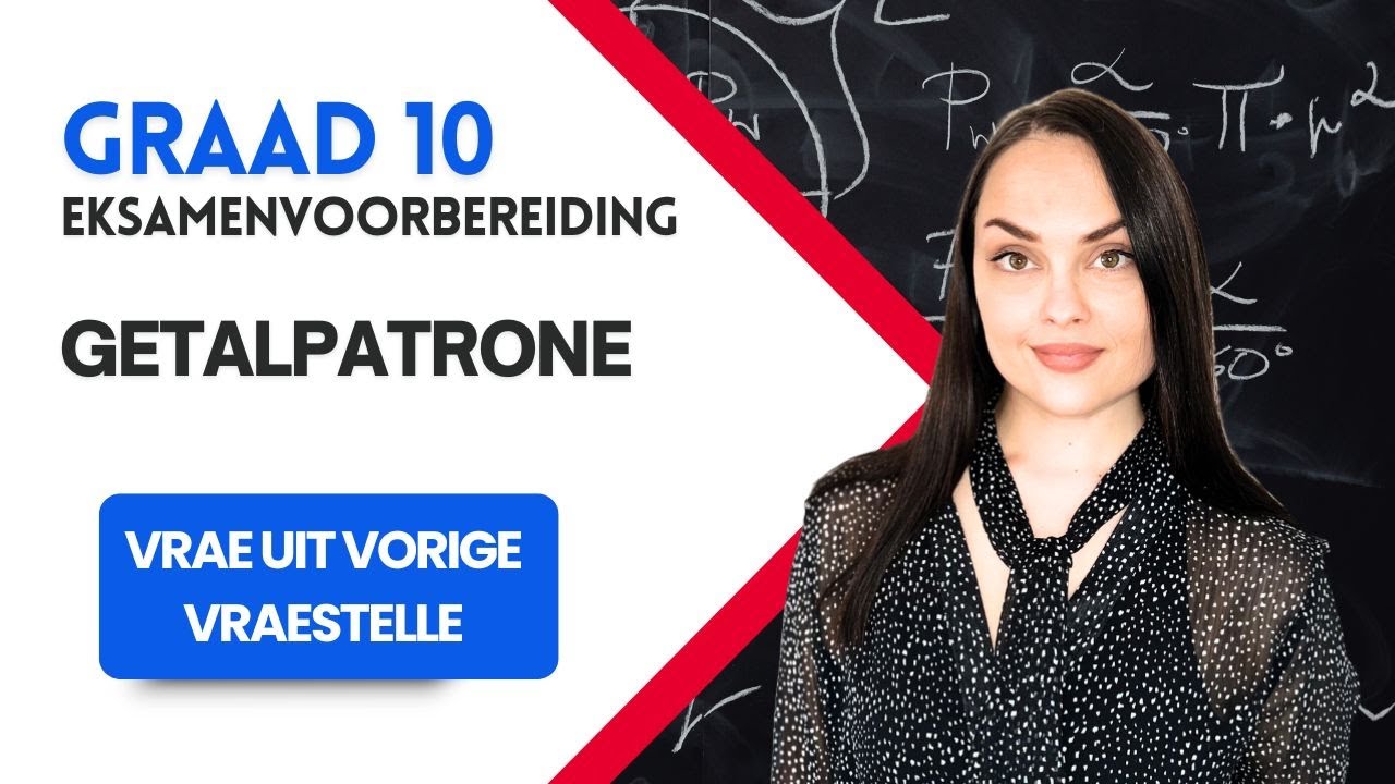 Graad 10 Wiskunde Hersiening: Getalpatrone | Vrae uit Vorige Vraestelle (KABV)