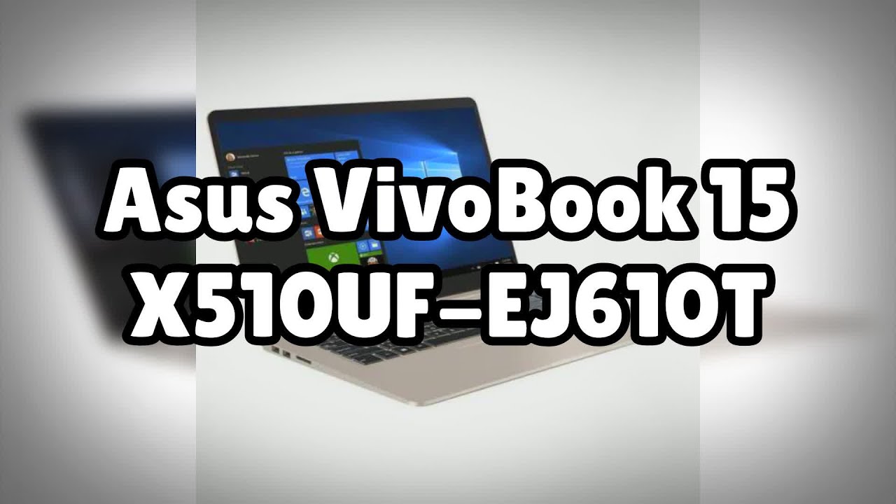 Photos of the Asus VivoBook 15 X510UF-EJ610T | Not A Review!