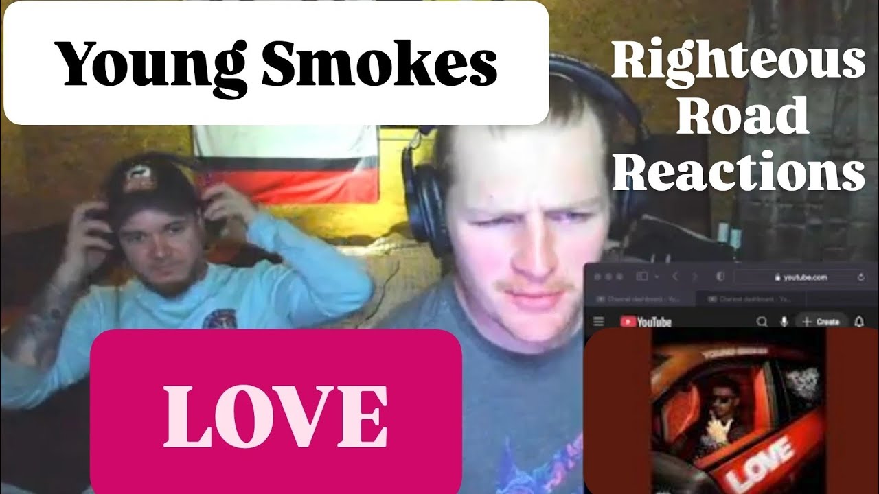Young Smokes - Love (Righteous Road Reactions Episode 496)