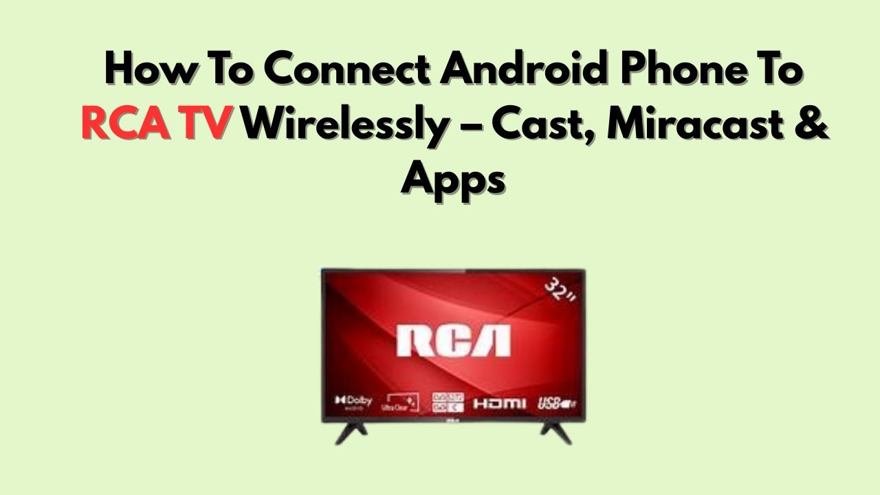 Как подключить телефон Android к телевизору RCA по беспроводной связи – Cast, Miracast и приложения
