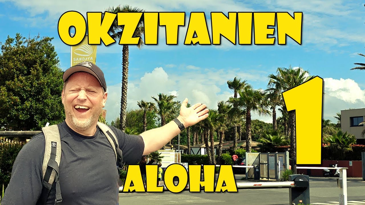 Okzitanien Teil 01 - Wir fahren zum Sandaya Aloha