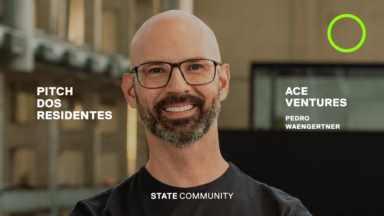 Pitch dos Residentes STATE - ACE Ventures