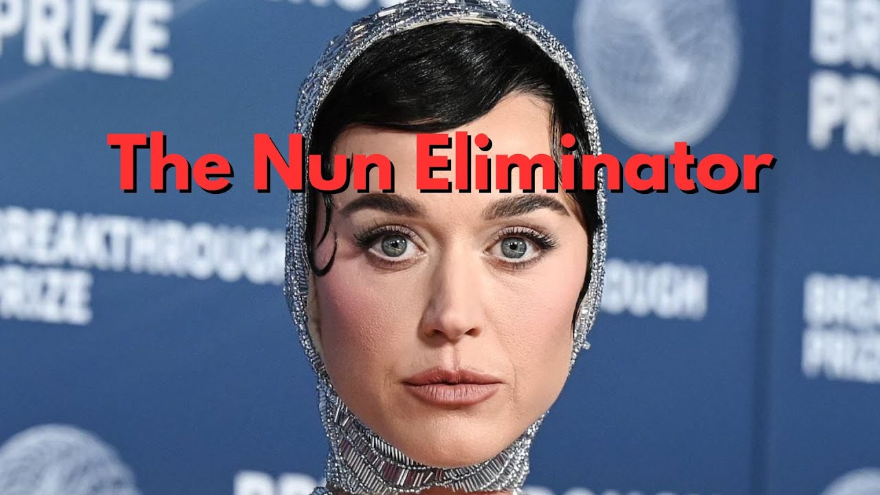 Why Everyone Thinks Katy Perry Eliminated a Nun