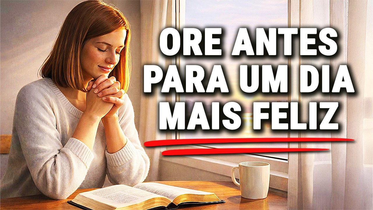 4 ATITUDES CRISTÃS QUE PODEM TE DEIXAR MAIS FELIZ HOJE | REFLEXÃO E ORAÇÃO DA MANHÃ