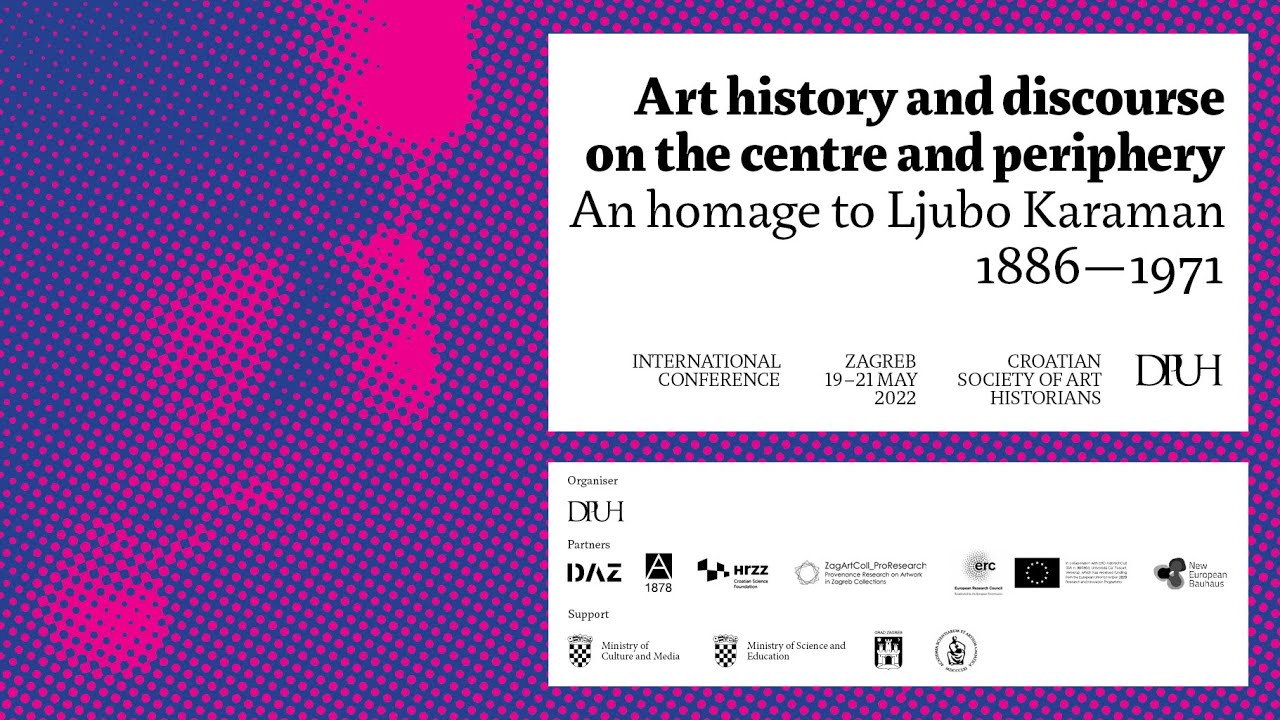 #08 Art history and discourse on the centre and periphery &mdash; An homage to Ljubo Karaman (1886&ndash;1971)