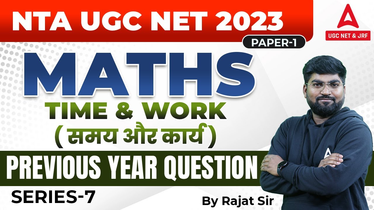 NTA UGC NET 2023 I UGC NET & JRF PAPER 1 MATHS I  TIME & WORK ( समय और कार्य) Series 7