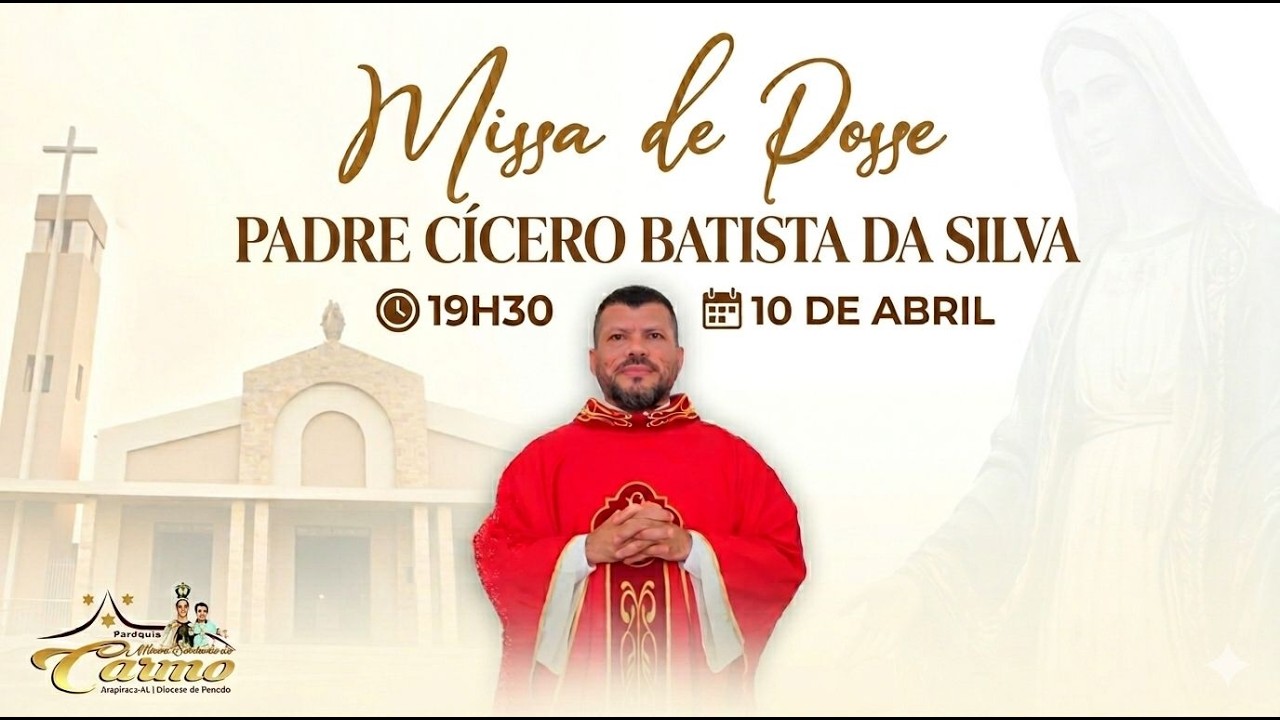 Missa de Posse do P&aacute;roco Pe Cicero Batista | 19:30 hrs, 10/04/26