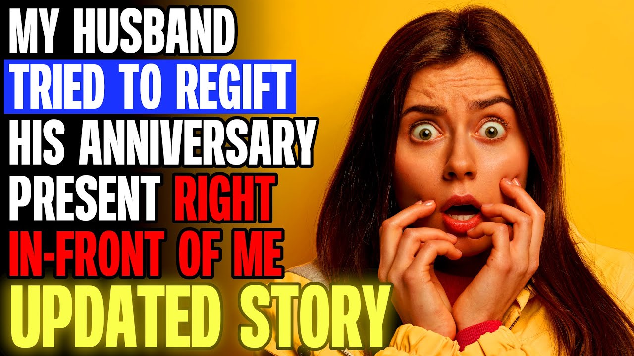 My Husband Tried To Re-Gift His Anniversary Present Right In-Front Of Me | Reading Reddit Stories