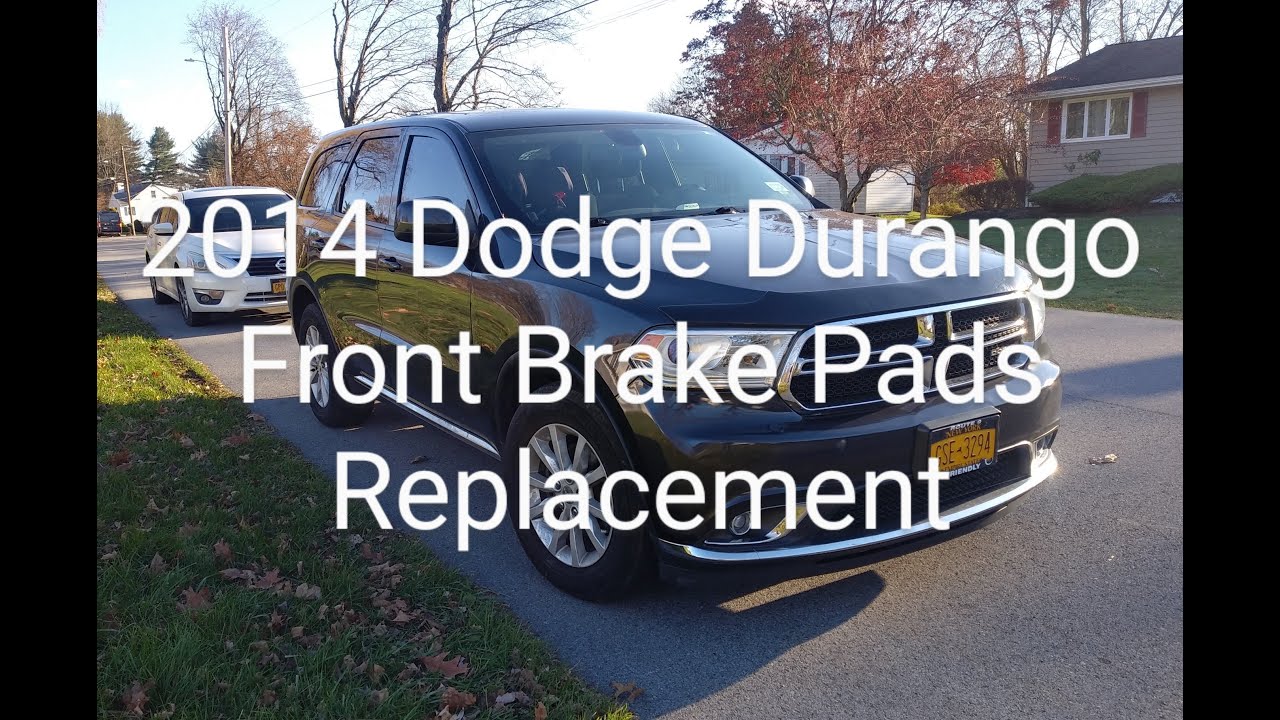 2014 Dodge Durango Front Brake Pads Replacement