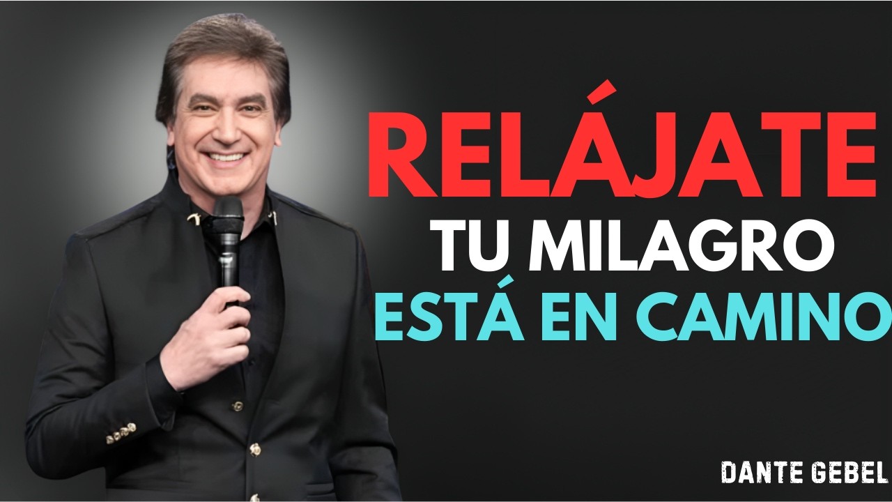 “¡Relájate! 😲 Tu Milagro Está Más Cerca de lo que Crees | DENTE GEBEL