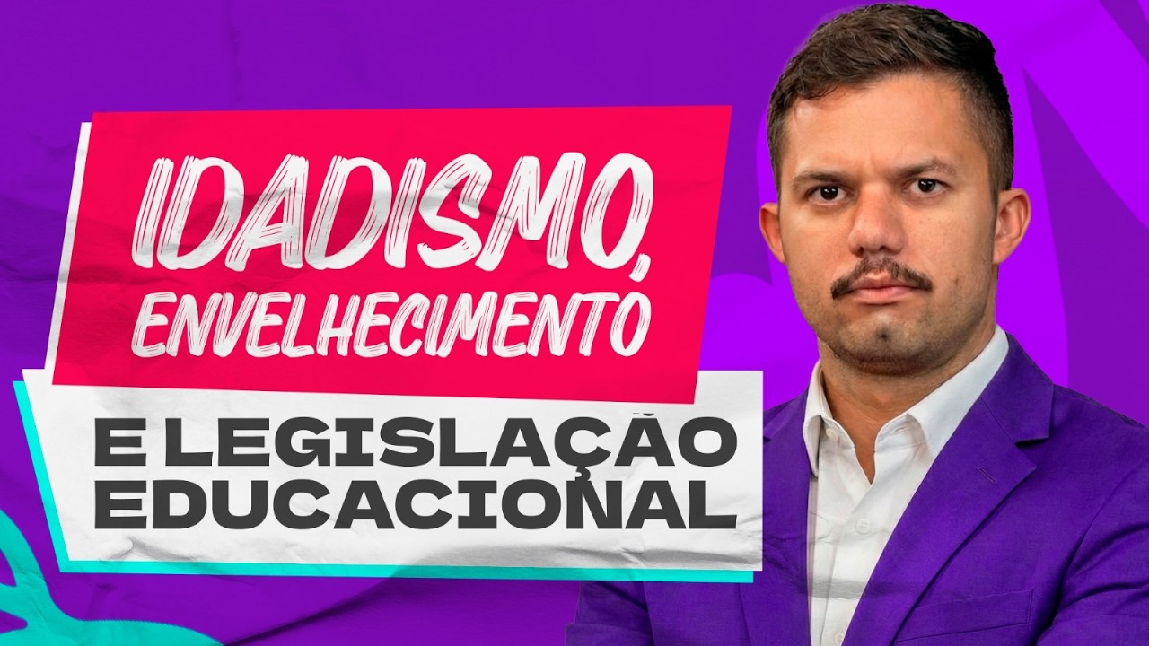 Idadismo, Envelhecimento e Legisla&ccedil;&atilde;o Educacional