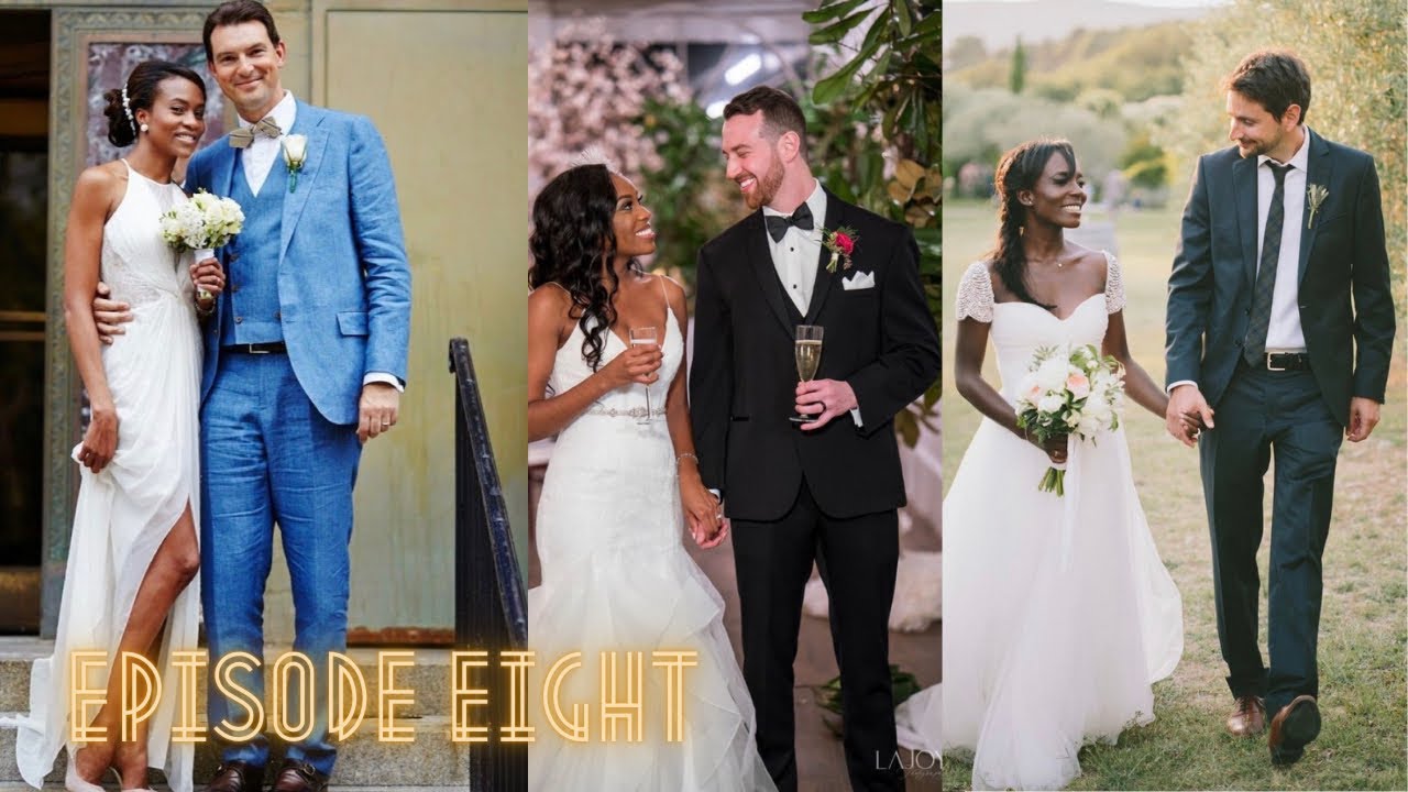 Interracial couples ( Episode Eight )
