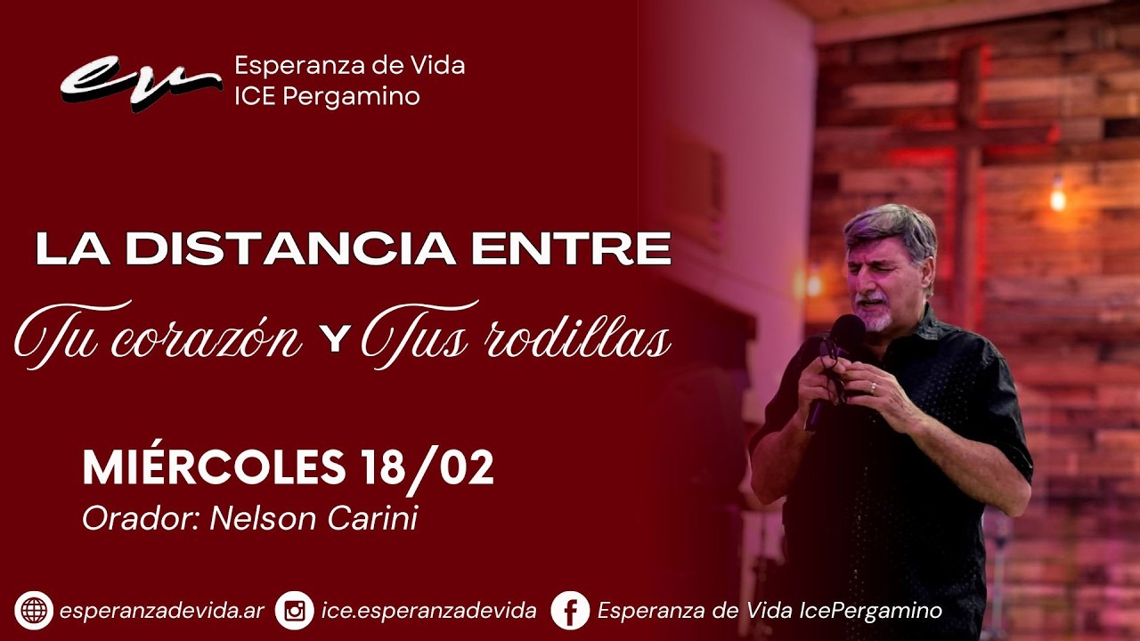 ''La distancia entre tu corazón y tus rodillas'' Prédica Nelson Carini.